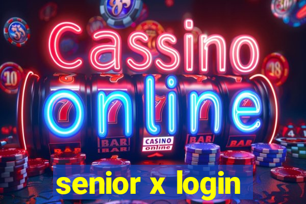 senior x login